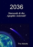  The Abbotts - 2036 - Starseeds &amp; the Apophis Asteroid!.
