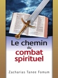  Zacharias Tanee Fomum - Le Chemin du Combat Spirituel - Le Chemin Chretien, #8.