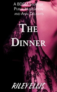  Riley Ellis - The Dinner - A BDSM Story of Public Humiliation and Anal Delights - Submissive Girls.