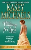  Kasey Michaels - Waiting for You - Love in the Regency, #1.