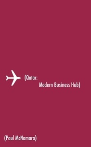  Paul McNamara - Qatar: Modern Business Hub.