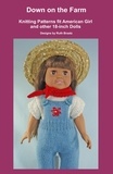  Ruth Braatz - Down on the Farm, Knitting Patterns fit American Girl and other 18-Inch Dolls.