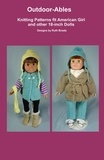  Ruth Braatz - Outdoor-Ables, Knitting Patterns fit American Girl and other 18-Inch Dolls.