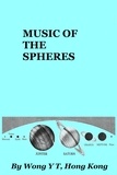  Wong Y T - Music of the Spheres.