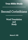  Maura K. Hill - True Bible Study - Second Corinthians.