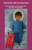  Ruth Braatz - Snowsuit with Accessories, Knitting Patterns fit American Girl and other 18-Inch Dolls.