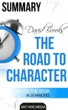  AntHiveMedia - David Brooks' The Road to Character Summary.