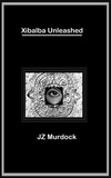  JZ Murdock - Xibalba Unleashed.