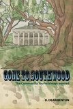  D. Dean Benton - Gone To Southwood--The Community You've Always Wanted - The Southwood Collection, #1.