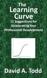  David Todd - The Learning Curve: 11 Suggestions for Accelerating Your Professional Development.