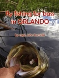  John Kumiski - Fly Fishing for Bass in Orlando.