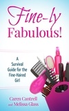  Caren Cantrell - Fine-ly Fabulous! A Survival Guide for the Fine-Haired Girl.