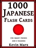  Kevin Marx - 1000 Japanese Flash Cards: For Smart Phones and E-Readers.