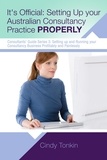  Cindy Tonkin - It’s Official: Setting up your Australian Consultancy Practice Properly - Consultants' Guides: setting up and running your consulting business profitably and painlessly, #12.