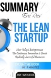  AntHiveMedia - Eric Ries’ The Lean Startup How Today's Entrepreneurs Use Continuous Innovation to Create Radically Successful Businesses Summary.
