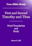  Maura K. Hill - True Bible Study - First and Second Timothy and Titus.