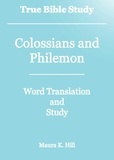  Maura K. Hill - True Bible Study - Colossians and Philemon.