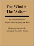  B K Buis - The Wind in the Willows - a Stage Adaptation.