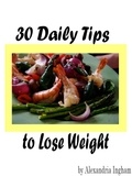  Alexandria Ingham - 30 Daily Tips to Lose Weight.