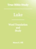  Maura K. Hill - True Bible Study - Luke.