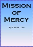  Charles Lowe - Mission of Mercy.