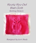  Lori Stade - Hootie Hoo Owl Dish Cloth Knitting Pattern.