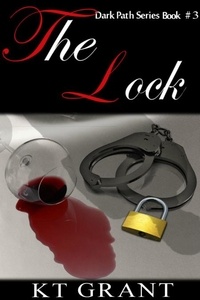  KT Grant - The Lock (Dark Path Series #3) - The Dark Path, #4.