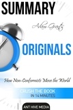  AntHiveMedia - Adam Grant's Originals: How Non-Conformists Move the World Summary.