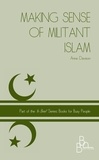  Anne Davison - Making Sense of Militant Islam - In Brief, #5.