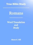  Maura K. Hill - True Bible Study - Romans.