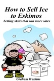  Graham Watkins - How to Sell Ice to Eskimos.