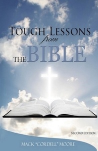  Mack Moore - Tough Lessons from the Bible: Second Edition.