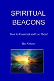  The Abbotts - Spiritual Beacons - How to Construct and Use Them!.