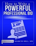  Marcie Hill - How to Write a Powerful Professional Bio.