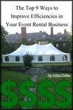  Adam Keller - The Top 9 Ways to Improve Efficiencies in Your Event Rental Business.