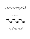  Kirk Hall - Footprints: A Memoir.
