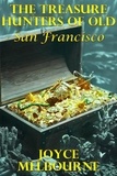  Joyce Melbourne - The Treasure Hunters Of Old San Francisco.