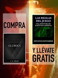  J. K. Vélez et  Myconos Kitomher - Compra "El Cruce" y llévate gratis "Las reglas del juego, una aventura de aceitunas asesinas".
