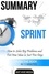  AntHiveMedia - Knapp, Zeratsky &amp; Kowitz’s Sprint: How to Solve Big Problems and Test New Ideas in Just Five Days | Summary.