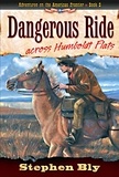  Stephen Bly - Dangerous Ride Across Humboldt Flats - Adventures on the American Frontier, #3.