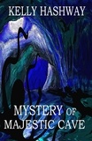  Kelly Hashway - Mystery of Majestic Cave.