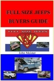  John E. Meister - Full Size Jeep Buyer's Guide.