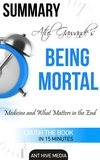  AntHiveMedia - Atul Gawande's Being Mortal: Medicine and What Matters in the End | Summary.
