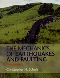 Christopher H. Scholz - The Mechanics of Earthquakes and Faulting.