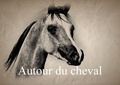 Alain Gaymard - Autour du cheval.