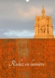 Patrice Thébault - Rodez en lumière (Calendrier mural 2017 DIN A3 vertical) - La ville de Rodez et son patrimoine (Calendrier mensuel, 14 Pages ).