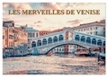 Manjik Pictures - CALVENDO Places  : Les merveilles de Venise (Calendrier mural 2024 DIN A3 vertical), CALVENDO calendrier mensuel - Une visite de la superbe cité lacustre de Venise.