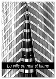 Patrice Thébault - CALVENDO Art  : La ville en noir et blanc (Calendrier mural 2024 DIN A3 horizontal), CALVENDO calendrier mensuel - Balade photographique en noir et blanc dans la ville.