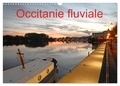 Patrice Thébault - CALVENDO Places  : Occitanie fluviale (Calendrier mural 2024 DIN A3 vertical), CALVENDO calendrier mensuel - La navigation fluviale en Occitanie.