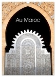 Patrice Thébault - CALVENDO Places  : Au Maroc (Calendrier mural 2024 DIN A3 horizontal), CALVENDO calendrier mensuel - Le style marocain dans l'architecture et la décoration.
